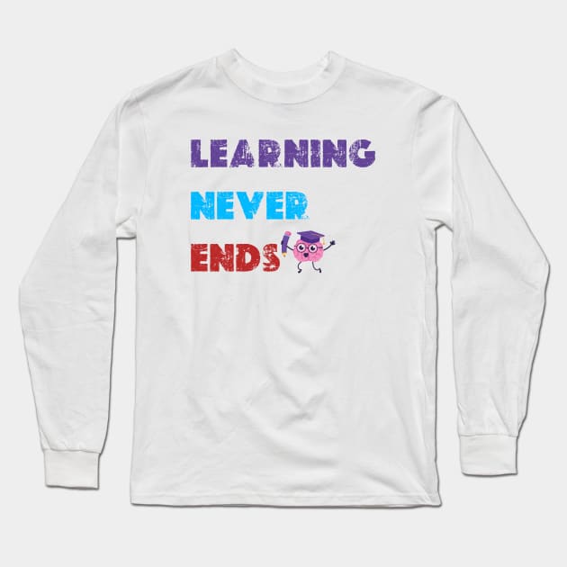 learning never ends Long Sleeve T-Shirt by graphicaesthetic ✅